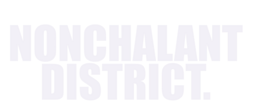 Nonchalant District